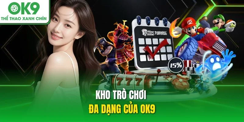 Kho trò chơi đa dạng của OK9